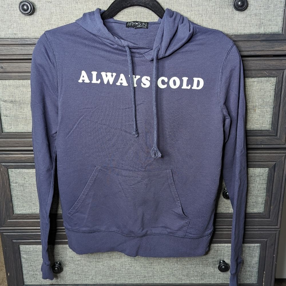 XS Fifth Sun Always Cold Hoodie